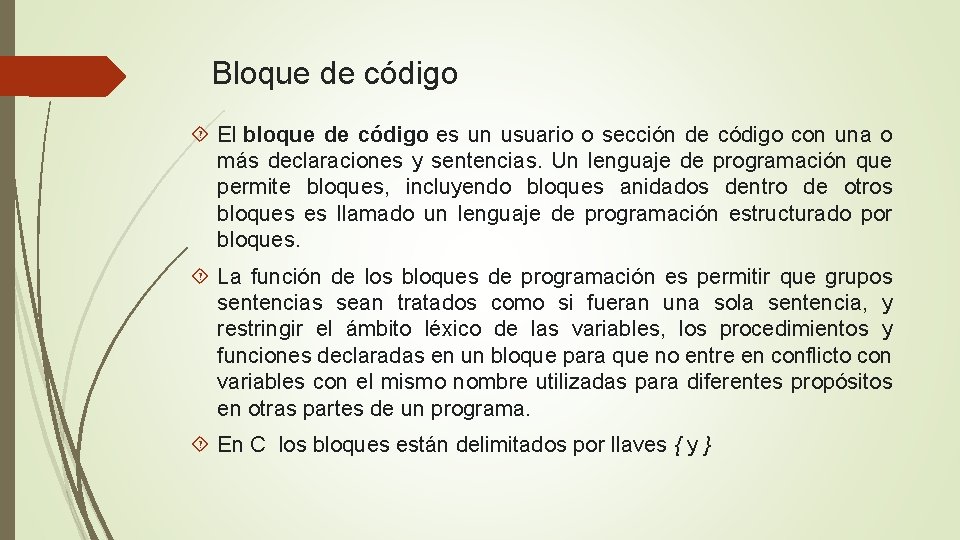 Bloque de código El bloque de código es un usuario o sección de código