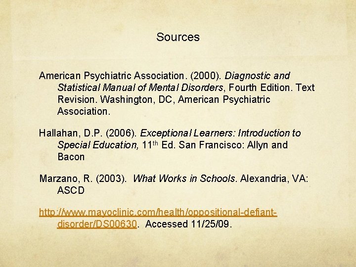 Sources American Psychiatric Association. (2000). Diagnostic and Statistical Manual of Mental Disorders, Fourth Edition.