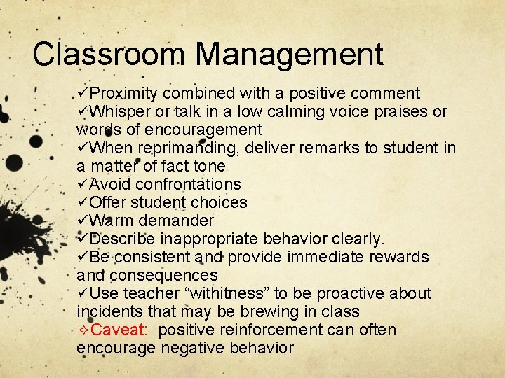 Classroom Management üProximity combined with a positive comment üWhisper or talk in a low