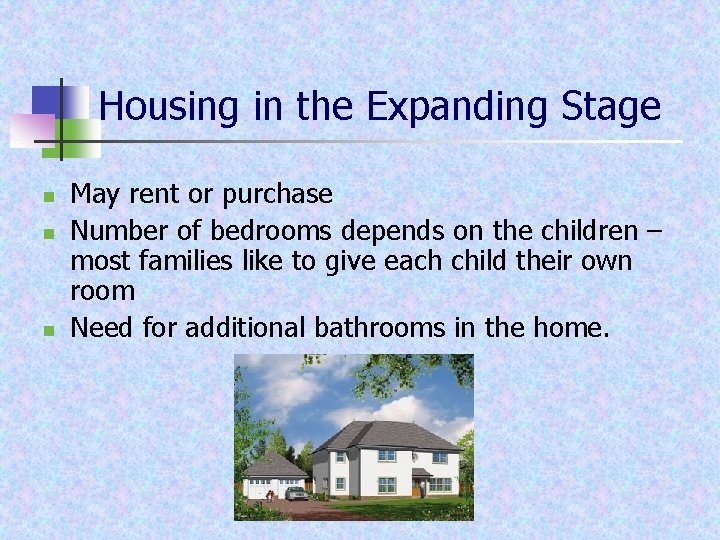 Housing in the Expanding Stage n n n May rent or purchase Number of