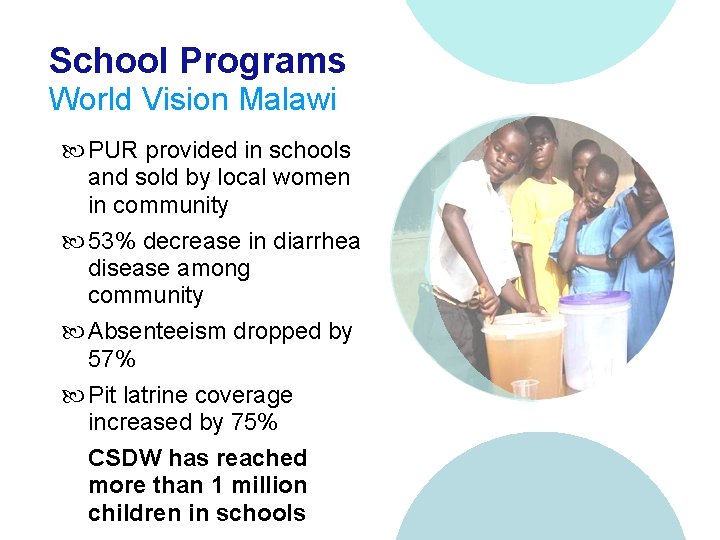 School Programs World Vision Malawi PUR provided in schools and sold by local women