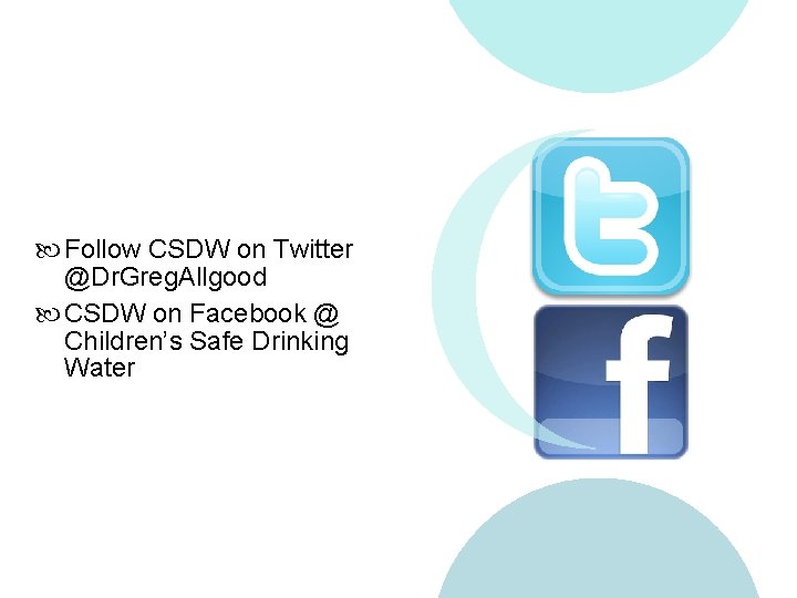  Follow CSDW on Twitter @Dr. Greg. Allgood CSDW on Facebook @ Children’s Safe