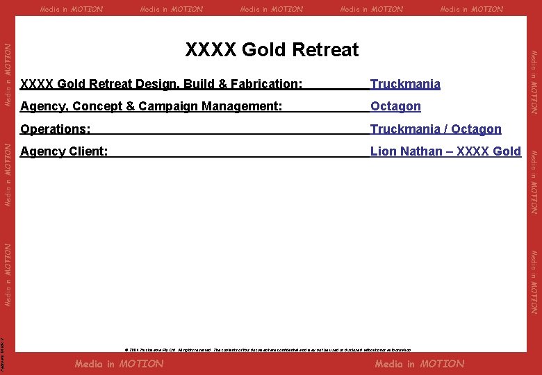 Media in MOTION XXXX Gold Retreat Truckmania Agency, Concept & Campaign Management: Octagon Operations: