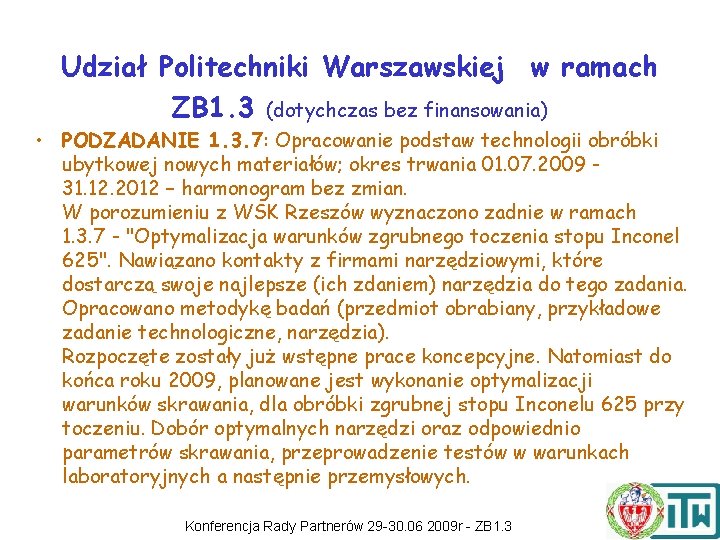 Udział Politechniki Warszawskiej w ramach ZB 1. 3 (dotychczas bez finansowania) • PODZADANIE 1.