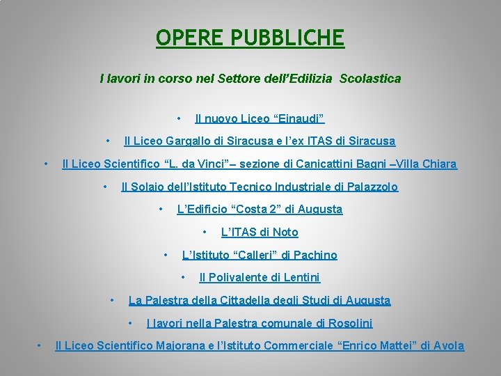 OPERE PUBBLICHE I lavori in corso nel Settore dell’Edilizia Scolastica • • • Il