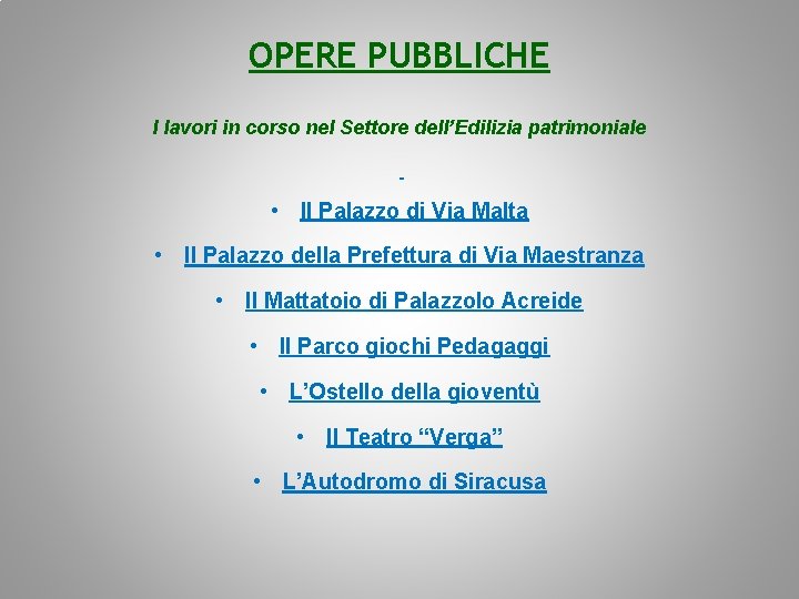 OPERE PUBBLICHE I lavori in corso nel Settore dell’Edilizia patrimoniale • Il Palazzo di