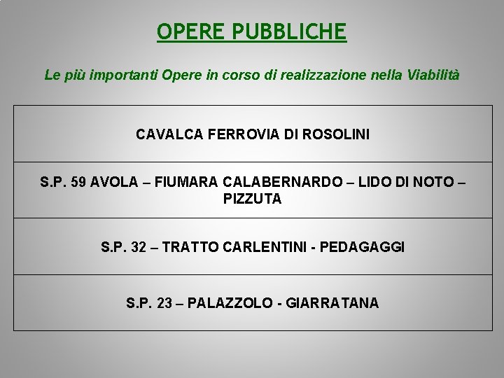 OPERE PUBBLICHE Le più importanti Opere in corso di realizzazione nella Viabilità CAVALCA FERROVIA