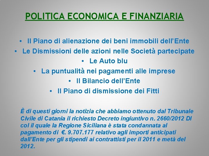 POLITICA ECONOMICA E FINANZIARIA • Il Piano di alienazione dei beni immobili dell’Ente •