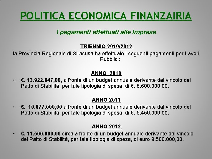 POLITICA ECONOMICA FINANZAIRIA I pagamenti effettuati alle Imprese TRIENNIO 2010/2012 la Provincia Regionale di