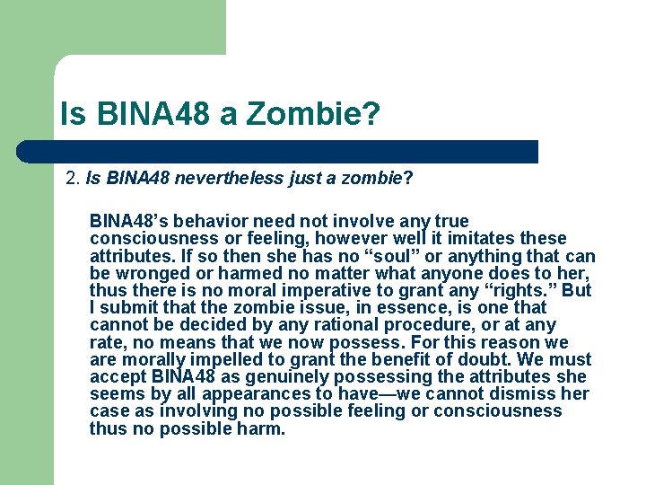 Is BINA 48 a Zombie? 2. Is BINA 48 nevertheless just a zombie? BINA