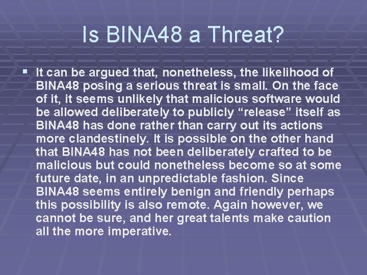 Is BINA 48 a Threat? § It can be argued that, nonetheless, the likelihood