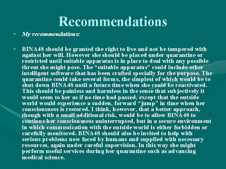 Recommendations • My recommendations: • BINA 48 should be granted the right to live