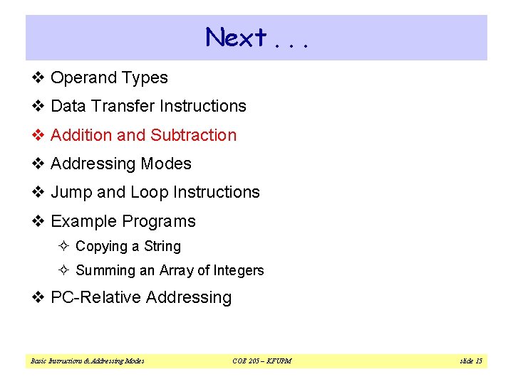 Next. . . v Operand Types v Data Transfer Instructions v Addition and Subtraction