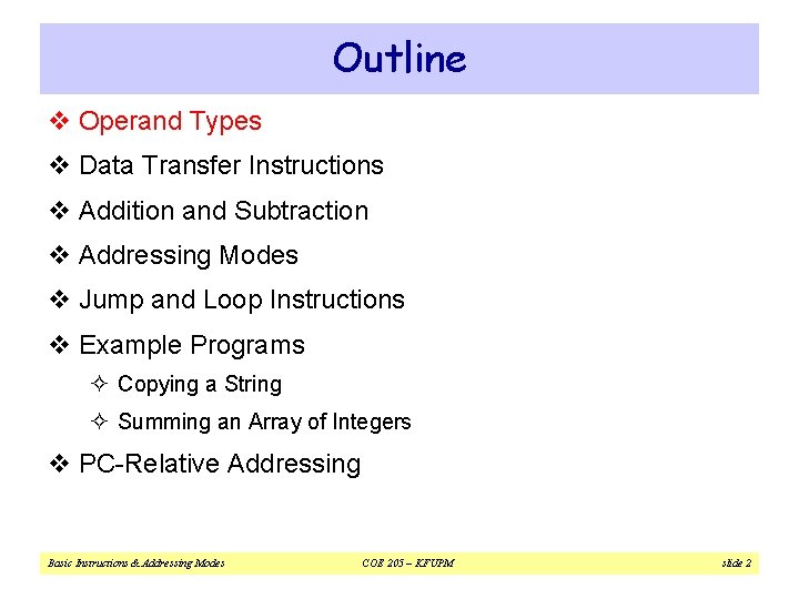 Outline v Operand Types v Data Transfer Instructions v Addition and Subtraction v Addressing