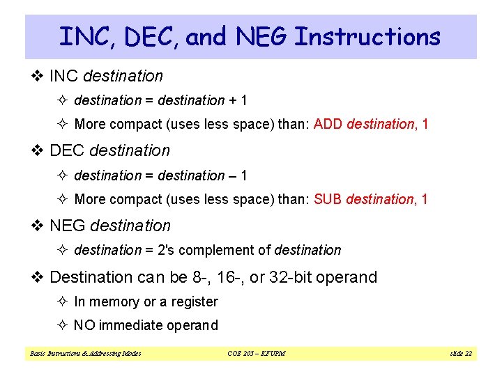 INC, DEC, and NEG Instructions v INC destination ² destination = destination + 1