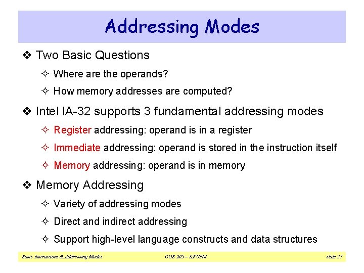 Addressing Modes v Two Basic Questions ² Where are the operands? ² How memory