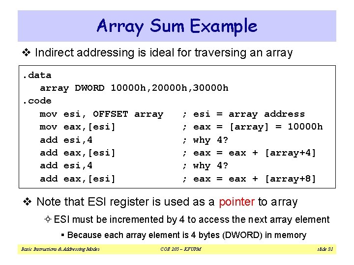Array Sum Example v Indirect addressing is ideal for traversing an array. data array