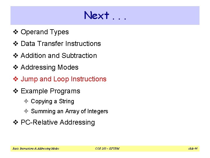 Next. . . v Operand Types v Data Transfer Instructions v Addition and Subtraction