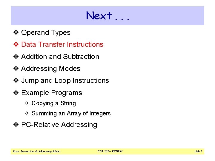Next. . . v Operand Types v Data Transfer Instructions v Addition and Subtraction