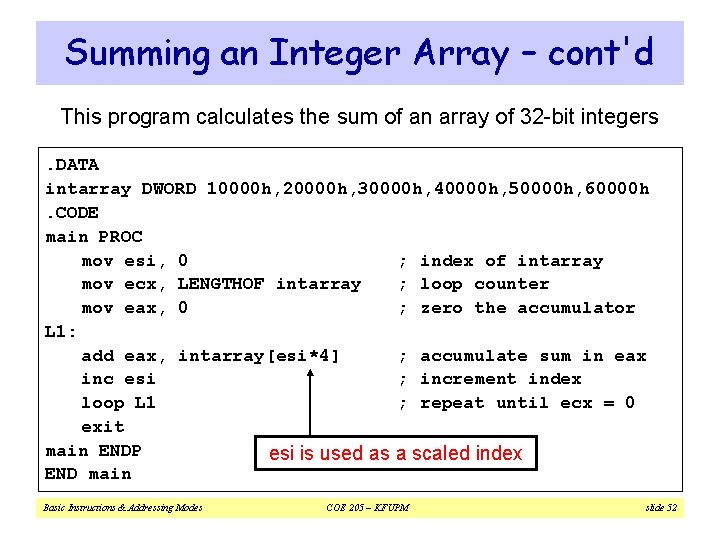 Summing an Integer Array – cont'd This program calculates the sum of an array