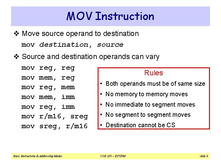 MOV Instruction v Move source operand to destination mov destination, source v Source and