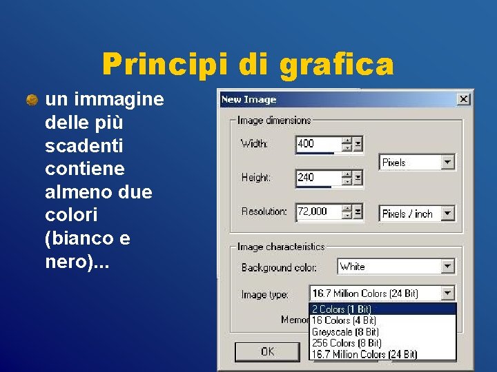 Principi di grafica un immagine delle più scadenti contiene almeno due colori (bianco e