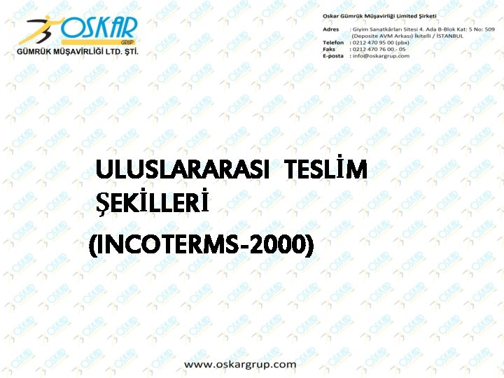 ULUSLARARASI TESLİM ŞEKİLLERİ (INCOTERMS-2000) 