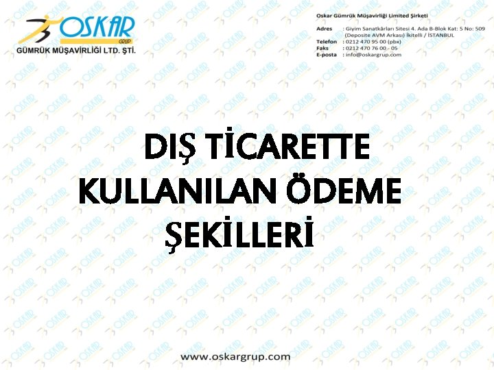 DIŞ TİCARETTE KULLANILAN ÖDEME ŞEKİLLERİ 