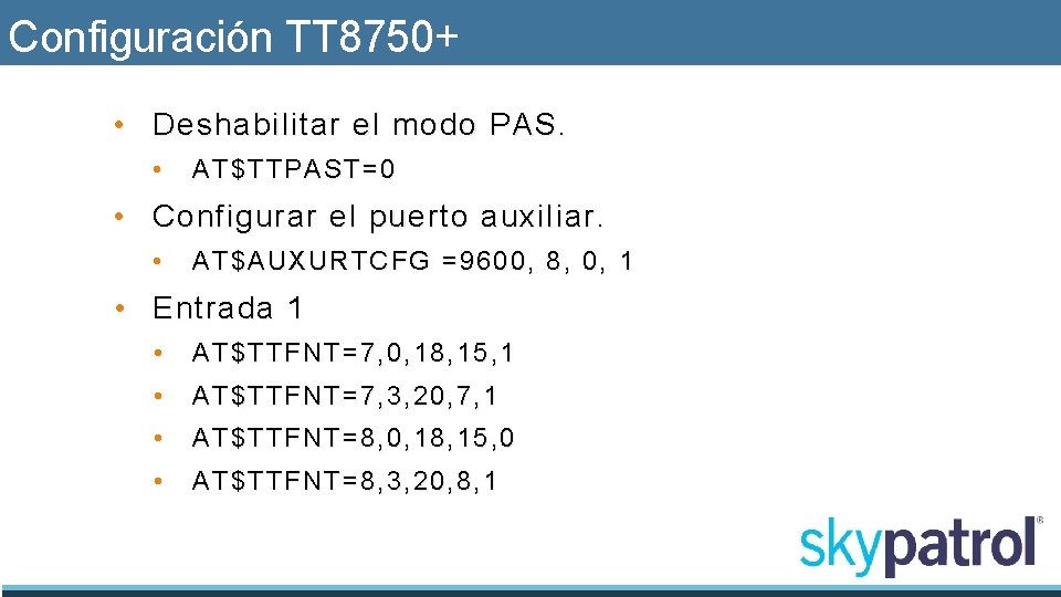 Configuración TT 8750+ • Deshabilitar el modo PAS. • AT$TTPAST=0 • Configurar el puerto