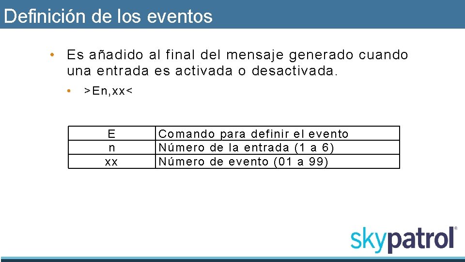 Definición de los eventos • Es añadido al final del mensaje generado cuando una