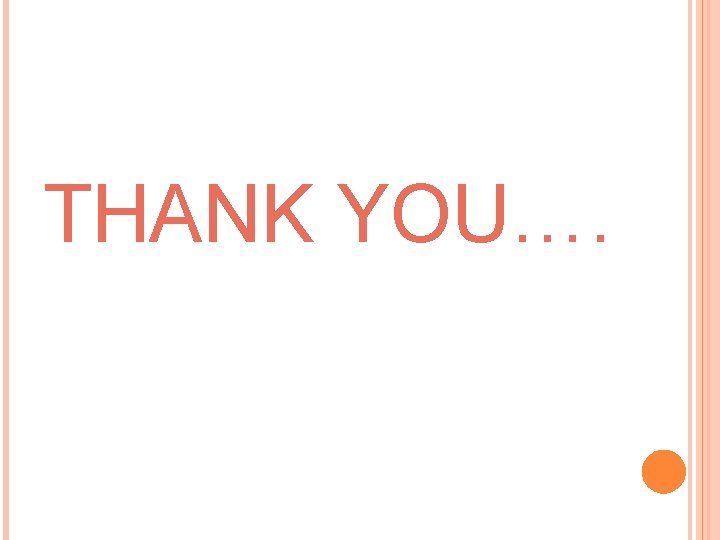 THANK YOU…. 