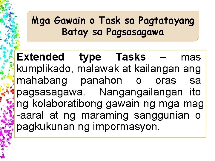 Mga Gawain o Task sa Pagtatayang Batay sa Pagsasagawa Extended type Tasks – mas