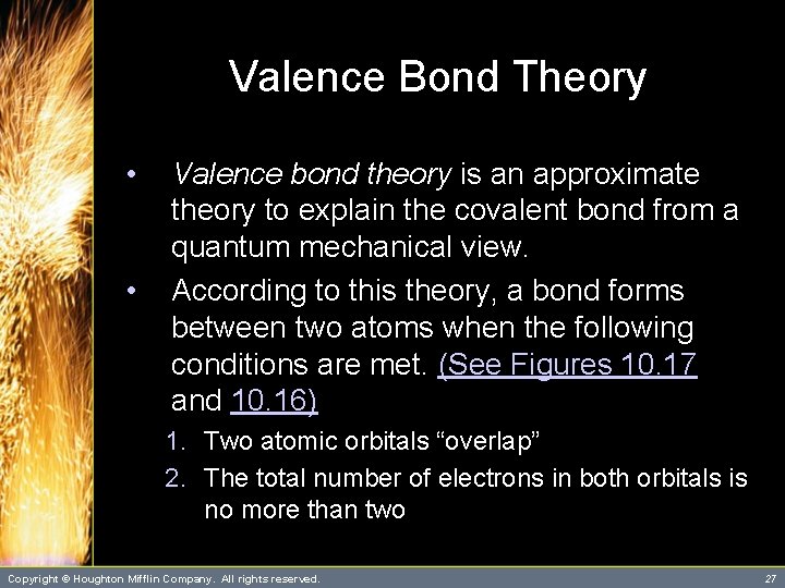 Valence Bond Theory • • Valence bond theory is an approximate theory to explain