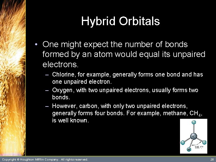 Hybrid Orbitals • One might expect the number of bonds formed by an atom