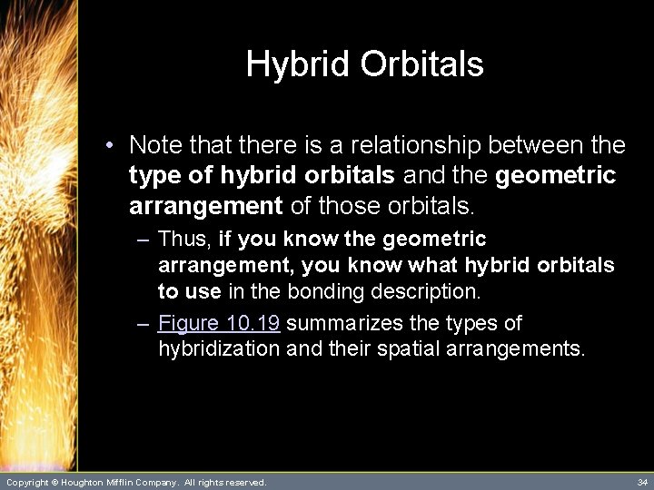 Hybrid Orbitals • Note that there is a relationship between the type of hybrid