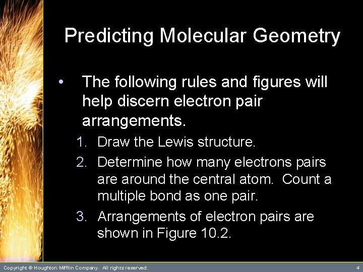 Predicting Molecular Geometry • The following rules and figures will help discern electron pair