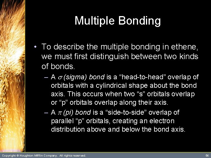Multiple Bonding • To describe the multiple bonding in ethene, we must first distinguish