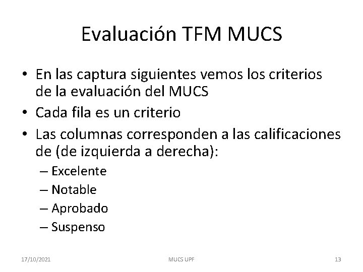 Evaluación TFM MUCS • En las captura siguientes vemos los criterios de la evaluación