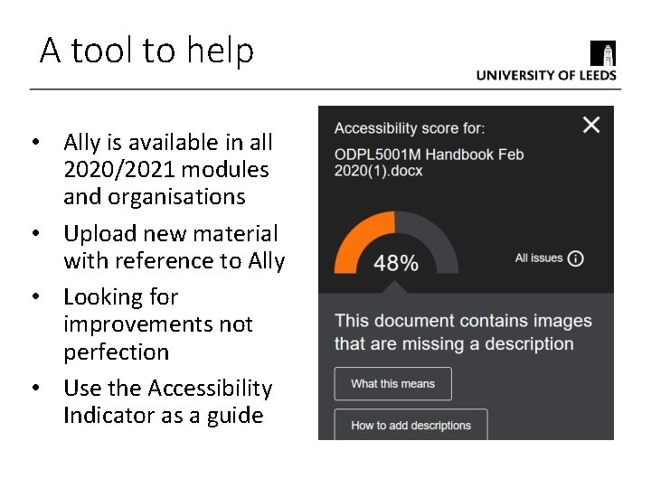 A tool to help • Ally is available in all 2020/2021 modules and organisations A tool to help • Ally is available in all 2020/2021 modules and organisations