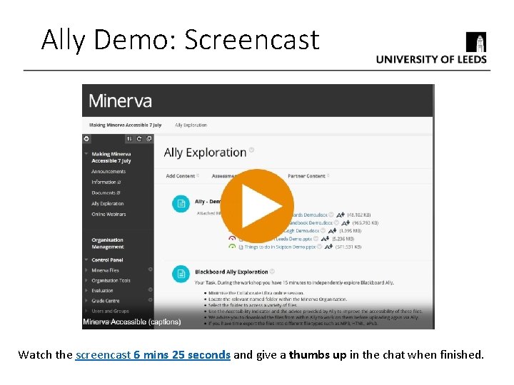 Ally Demo: Screencast Watch the screencast 6 mins 25 seconds and give a thumbs Ally Demo: Screencast Watch the screencast 6 mins 25 seconds and give a thumbs