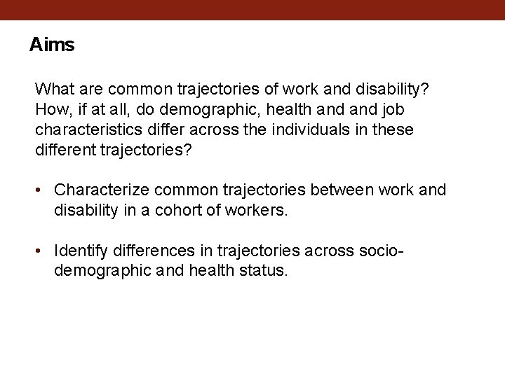Aims What are common trajectories of work and disability? How, if at all, do