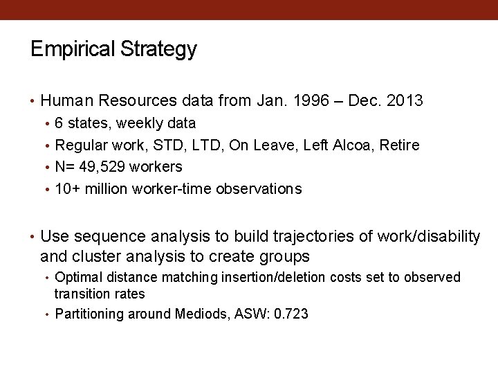 Empirical Strategy • Human Resources data from Jan. 1996 – Dec. 2013 • 6