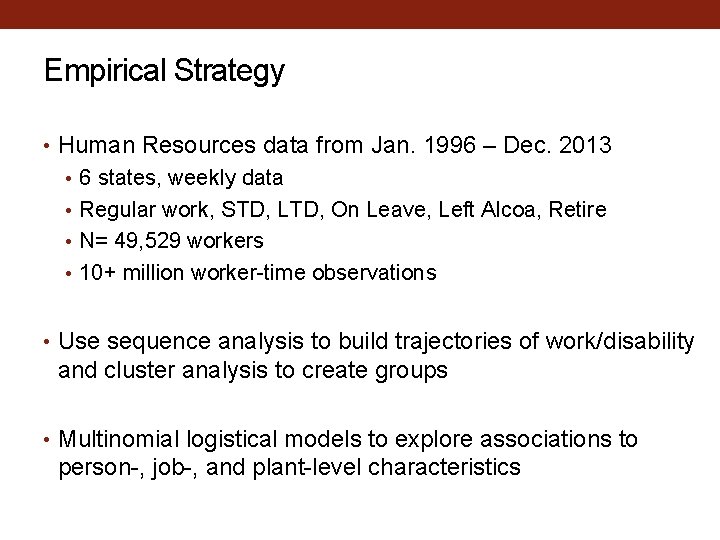 Empirical Strategy • Human Resources data from Jan. 1996 – Dec. 2013 • 6