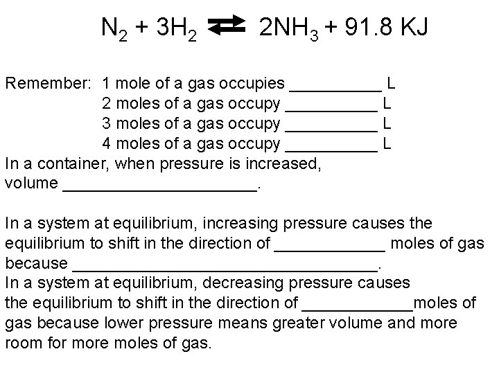 N 2 + 3 H 2 2 NH 3 + 91. 8 KJ Remember: