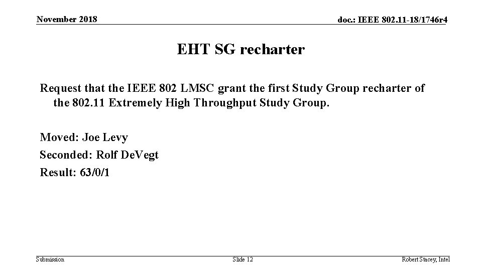 November 2018 doc. : IEEE 802. 11 -18/1746 r 4 EHT SG recharter Request