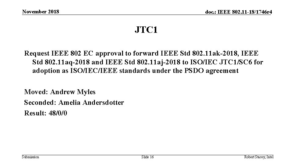 November 2018 doc. : IEEE 802. 11 -18/1746 r 4 JTC 1 Request IEEE