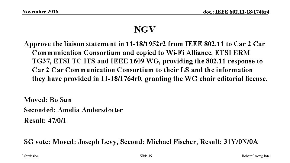 November 2018 doc. : IEEE 802. 11 -18/1746 r 4 NGV Approve the liaison