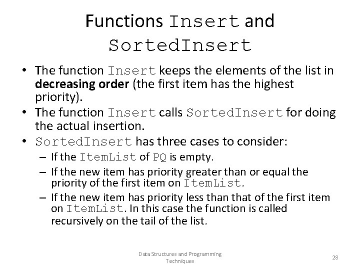 Functions Insert and Sorted. Insert • The function Insert keeps the elements of the