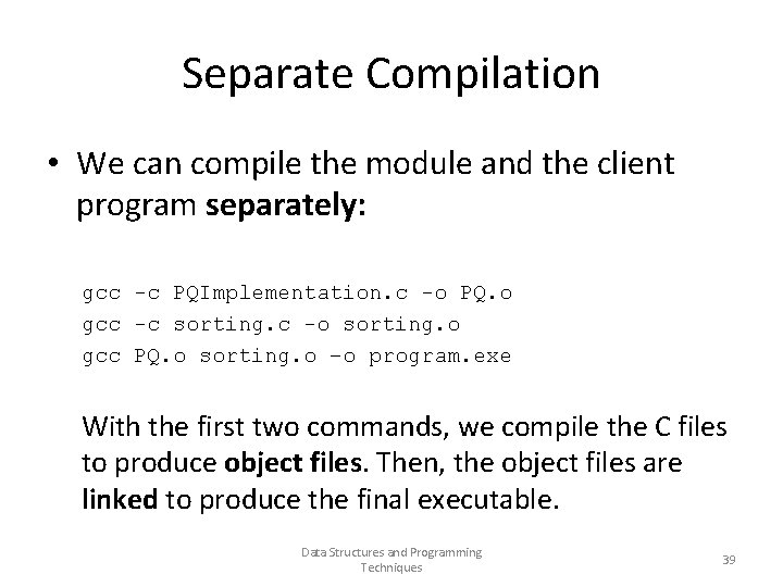 Separate Compilation • We can compile the module and the client program separately: gcc