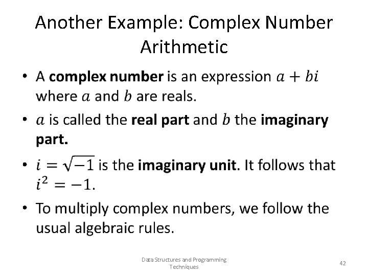 Another Example: Complex Number Arithmetic • Data Structures and Programming Techniques 42 